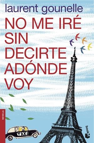 NO ME IRÉ SIN DECIRTE ADÓNDE VOY | 9788408039822 | GOUNELLE, LAURENT | Galatea Llibres | Llibreria online de Reus, Tarragona | Comprar llibres en català i castellà online