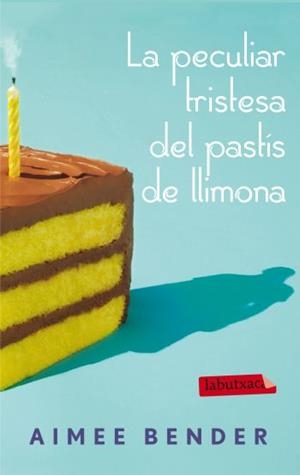 LA PECULIAR TRISTESA DEL PASTÍS DE LLIMONA | 9788499305721 | BENDER, AIMEE | Galatea Llibres | Librería online de Reus, Tarragona | Comprar libros en catalán y castellano online