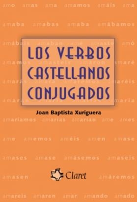 LOS VERBOS CASTELLANOS CONJUGADOS | 9788498460186 | XURIGUERA, JOAN BAPTISTA | Galatea Llibres | Librería online de Reus, Tarragona | Comprar libros en catalán y castellano online