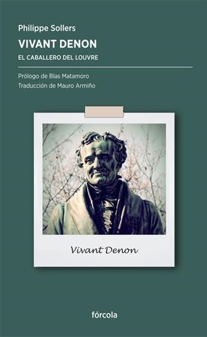 VIVANT DENON | 9788415174547 | SOLLERS (1936-), PHILIPPE | Galatea Llibres | Librería online de Reus, Tarragona | Comprar libros en catalán y castellano online