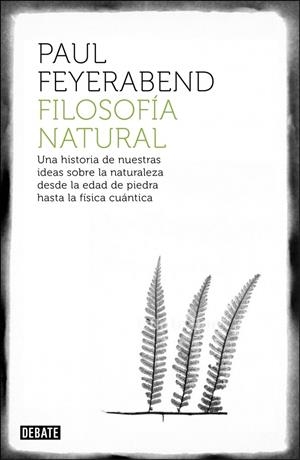 FILOSOFÍA NATURAL | 9788499922317 | FEYERABEND, PAUL | Galatea Llibres | Llibreria online de Reus, Tarragona | Comprar llibres en català i castellà online