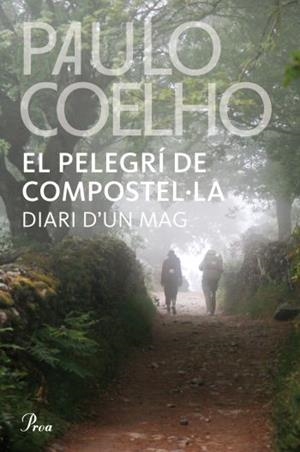 PELEGRÍ DE COMPOSTEL·LA, EL | 9788482569345 | COELHO, PAULO | Galatea Llibres | Llibreria online de Reus, Tarragona | Comprar llibres en català i castellà online