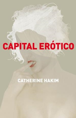 CAPITAL ERÓTICO | 9788499920597 | HAKIM, CATHERINE | Galatea Llibres | Llibreria online de Reus, Tarragona | Comprar llibres en català i castellà online