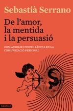 DE L'AMOR, LA MENTIDA I LA PERSUASIÓ | 9788497102247 | SERRANO, SEBASTIÀ | Galatea Llibres | Librería online de Reus, Tarragona | Comprar libros en catalán y castellano online