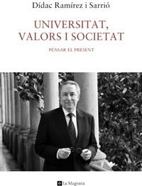 UNIVERSITAT, VALORS I SOCIETAT | 9788482645841 | RAMIREZ SARRIO, DIDAC | Galatea Llibres | Llibreria online de Reus, Tarragona | Comprar llibres en català i castellà online