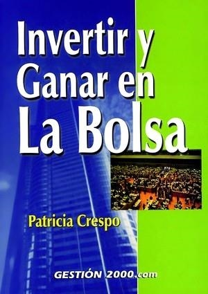 INVERTIR Y GANAR EN LA BOLSA | 9788480887694 | CRESPO, PATRICIA | Galatea Llibres | Librería online de Reus, Tarragona | Comprar libros en catalán y castellano online