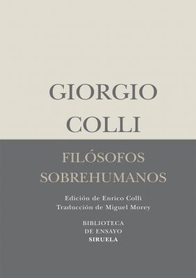 FILÓSOFOS SOBREHUMANOS | 9788498414462 | COLLI, GIORGIO | Galatea Llibres | Librería online de Reus, Tarragona | Comprar libros en catalán y castellano online