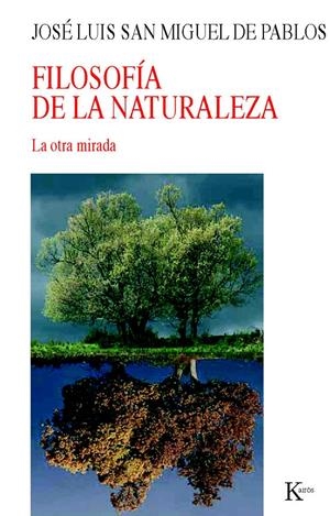 FILOSOFÍA DE LA NATURALEZA | 9788472457485 | SAN MIGUEL DE PABLOS, JOSÉ LUIS | Galatea Llibres | Llibreria online de Reus, Tarragona | Comprar llibres en català i castellà online