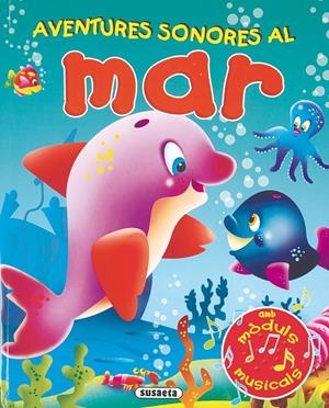 AVENTURES SONORES AL MAR | 9788430558537 | SUSAETA, EQUIPO | Galatea Llibres | Llibreria online de Reus, Tarragona | Comprar llibres en català i castellà online