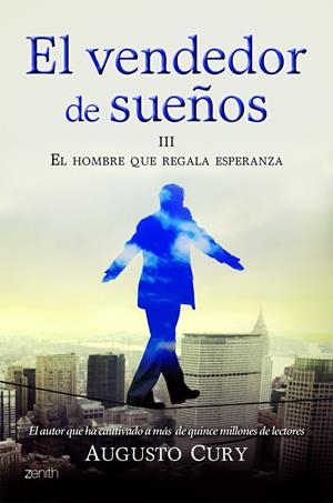 EL VENDEDOR DE SUEÑOS III. EL HOMBRE QUE REGALA ESPERANZA | 9788408008378 | CURY, AUGUSTO | Galatea Llibres | Librería online de Reus, Tarragona | Comprar libros en catalán y castellano online