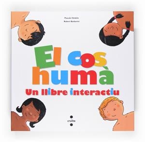 COS HUMA, EL. UN LLIBRE INTERACTIU | 9788466118217 | HEDELIN, PASCALE | Galatea Llibres | Llibreria online de Reus, Tarragona | Comprar llibres en català i castellà online