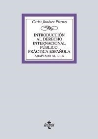 INTRODUCCIÓN AL DERECHO INTERNACIONAL PÚBLICO. PRÁCTICA ESPAÑOLA. | 9788430950058 | JIMÉNEZ PIERNAS, CARLOS BARTOLOMÉ | Galatea Llibres | Llibreria online de Reus, Tarragona | Comprar llibres en català i castellà online