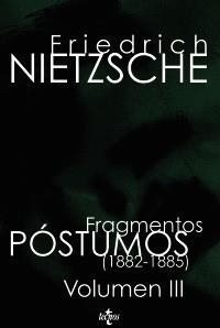 FRAGMENTOS PÓSTUMOS (1882 -1885) | 9788430950164 | NIETZSCHE, FRIEDRICH | Galatea Llibres | Librería online de Reus, Tarragona | Comprar libros en catalán y castellano online