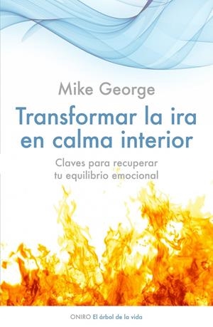TRANSFORMAR LA IRA EN CALMA INTERIOR | 9788497545877 | GEORGE, MIKE | Galatea Llibres | Librería online de Reus, Tarragona | Comprar libros en catalán y castellano online