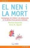 NEN I LA MORT, EL | 9788497799072 | ESQUERDA ARESTË, MONTSERRAT / AGUSTÍ FARRENY, ANA M. | Galatea Llibres | Llibreria online de Reus, Tarragona | Comprar llibres en català i castellà online