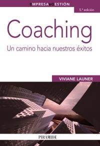 COACHING UN CAMINO HACIA NUESTROS ÉXITOS | 9788436828030 | LAUNER, VIVIANE | Galatea Llibres | Librería online de Reus, Tarragona | Comprar libros en catalán y castellano online