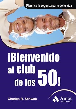 BIENVENIDO AL CLUB DE LOS 50! | 9788497353892 | SCHWAB, CHARLES R | Galatea Llibres | Llibreria online de Reus, Tarragona | Comprar llibres en català i castellà online
