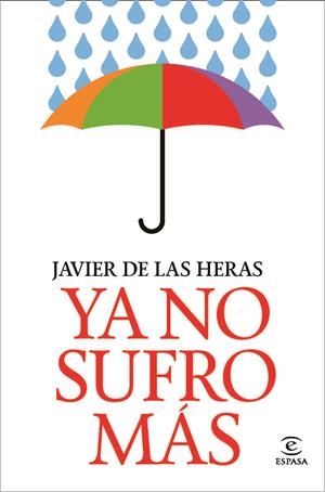 YA NO SUFRO MÁS | 9788467038798 | DE LAS HERAS, JAVIER | Galatea Llibres | Librería online de Reus, Tarragona | Comprar libros en catalán y castellano online