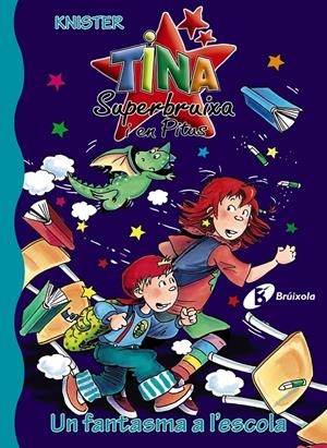 TINA SUPREBRUIXA UN FANTASMA A L ' ESCOLA | 9788499060835 | KNISTER | Galatea Llibres | Librería online de Reus, Tarragona | Comprar libros en catalán y castellano online