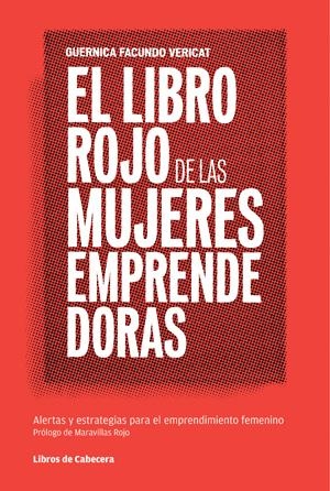 LIBRO ROJO DE LAS MUJERES EMPRENDEDORAS | 9788493950712 | FACUNDO VERICAT, GUERNICA | Galatea Llibres | Llibreria online de Reus, Tarragona | Comprar llibres en català i castellà online