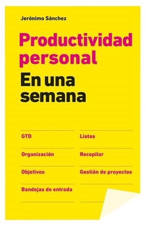 PRODUCTIVIDAD PERSONAL EN UNA SEMANA | 9788498752175 | SÁNCHEZ, JERONIMO | Galatea Llibres | Librería online de Reus, Tarragona | Comprar libros en catalán y castellano online