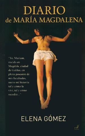 DIARIO DE MARIA MAGDALENA | 9788495593634 | GOMEZ, ELENA | Galatea Llibres | Llibreria online de Reus, Tarragona | Comprar llibres en català i castellà online