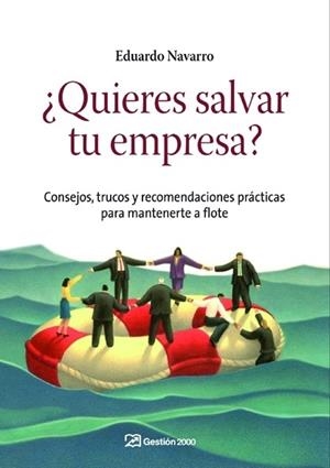 QUIERES SALVAR TU EMPRESA? | 9788498750430 | NAVARRO, EDUARDO | Galatea Llibres | Librería online de Reus, Tarragona | Comprar libros en catalán y castellano online