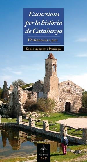EXCURSIONS PER LA HISTÒRIA DE CATALUNYA | 9788497917988 | AYMAMÍ I DOMINGO, GENER | Galatea Llibres | Librería online de Reus, Tarragona | Comprar libros en catalán y castellano online
