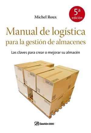 MANUAL DE LOGISTICA PARA LA GESTION DE ALMACENES | 9788498750355 | ROUX, MICHEL | Galatea Llibres | Llibreria online de Reus, Tarragona | Comprar llibres en català i castellà online