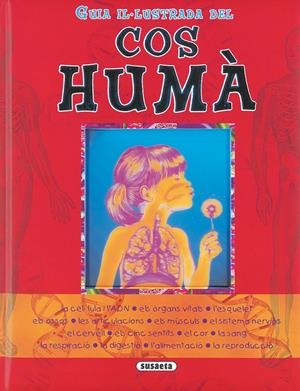 GUIA IL-LUSTRADA DEL COS HUMA | 9788430560967 | SUSAETA, EQUIPO | Galatea Llibres | Llibreria online de Reus, Tarragona | Comprar llibres en català i castellà online