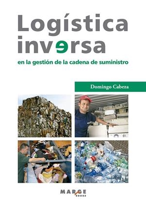 LOGISTICA INVERSA | 9788415340584 | CABEZA, DOMINGO | Galatea Llibres | Llibreria online de Reus, Tarragona | Comprar llibres en català i castellà online