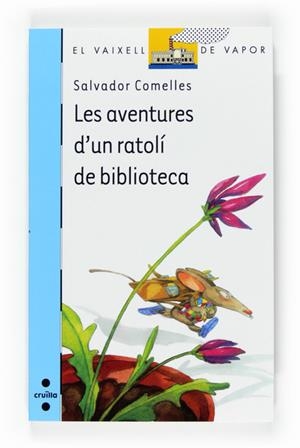 AVENTURES D'UN RATOLI DE BIBLIOTECA, LES | 9788466120142 | COMELLES, SALVADOR | Galatea Llibres | Llibreria online de Reus, Tarragona | Comprar llibres en català i castellà online