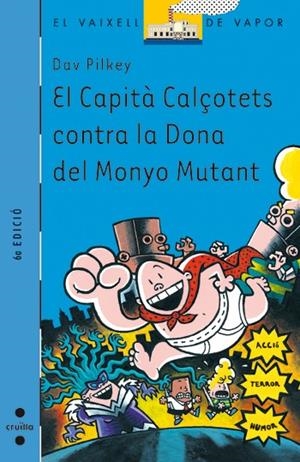 EL CAPITA CALÇOTETS CONTRA LA DONA DEL MONYO MUTANT (CAPITÀ CALÇOTETS, 5) | 9788466112871 | PILKEY, DAV | Galatea Llibres | Llibreria online de Reus, Tarragona | Comprar llibres en català i castellà online