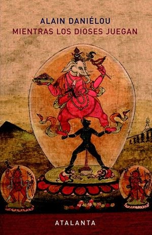 MIENTRAS LOS DIOSES JUEGAN | 9788493846688 | DANIELOU, ALAIN | Galatea Llibres | Librería online de Reus, Tarragona | Comprar libros en catalán y castellano online