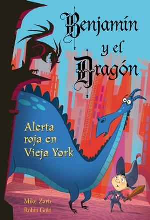 BENJAMÍN Y EL DRAGÓN. ALERTA ROJA EN VIEJA YORK | 9788448831059 | ZARB, MIKE/GOLD,ROBIN | Galatea Llibres | Llibreria online de Reus, Tarragona | Comprar llibres en català i castellà online