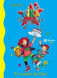 KIKA SUPERBRUJA Y DANI  EL CUMPLE DE DANI | 9788421644027 | KNISTER | Galatea Llibres | Llibreria online de Reus, Tarragona | Comprar llibres en català i castellà online