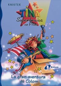 GRAN AVENTURA DE COLOM, LA TINA SUPERBRUIXA I EN PITUS | 9788483048375 | KNISTER | Galatea Llibres | Librería online de Reus, Tarragona | Comprar libros en catalán y castellano online