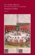 VISION ABIERTA. DEL MITO DEL GRIAL AL SURREALISMO. | 9788498414394 | CIRLOT, VICTORIA | Galatea Llibres | Llibreria online de Reus, Tarragona | Comprar llibres en català i castellà online