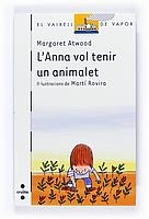 ANNA VOL TENIR UN ANIMALET | 9788466120586 | ATWOOD, MARGARET | Galatea Llibres | Llibreria online de Reus, Tarragona | Comprar llibres en català i castellà online