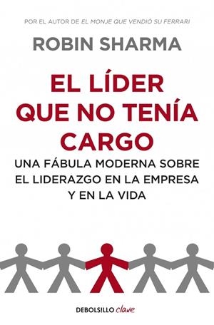 EL LÍDER QUE NO TENÍA CARGO | 9788499893945 | SHARMA, ROBIN | Galatea Llibres | Librería online de Reus, Tarragona | Comprar libros en catalán y castellano online