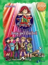 TINA SUPERBRUIXA, BOJA PEL FUTBOL (ED. COLOR) | 9788499064215 | KNISTER | Galatea Llibres | Librería online de Reus, Tarragona | Comprar libros en catalán y castellano online