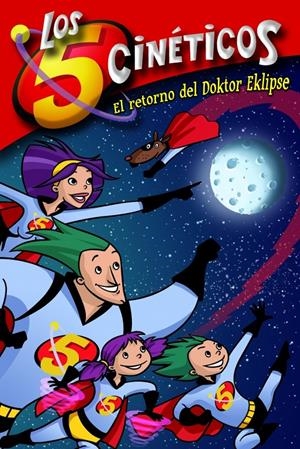 EL RETORNO DEL DOKTOR EKLIPSE. LOS 5 CINETICOS | 9788448833367 | PEREZ,MONI/MARTINEZ,GUILLERMO | Galatea Llibres | Librería online de Reus, Tarragona | Comprar libros en catalán y castellano online