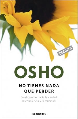 NO TIENES NADA QUE PERDER | 9788499080550 | OSHO | Galatea Llibres | Librería online de Reus, Tarragona | Comprar libros en catalán y castellano online