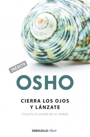 CIERRA LOS OJOS Y LANZATE | 9788499086118 | OSHO | Galatea Llibres | Librería online de Reus, Tarragona | Comprar libros en catalán y castellano online
