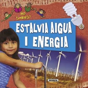 ESTALVIA AIGUA I ENERGIA HO SABIES? | 9788467707250 | STEELE, PHILIP | Galatea Llibres | Librería online de Reus, Tarragona | Comprar libros en catalán y castellano online