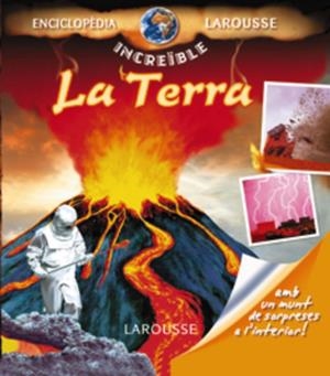 TERRA, LA INCREIBLE ENCICLOPEDIA LAROUSSE | 9788480168748 | MATHIVET, ÉRIC | Galatea Llibres | Librería online de Reus, Tarragona | Comprar libros en catalán y castellano online