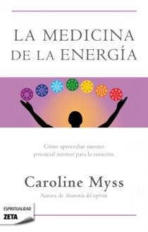 MEDICINA DE LA ENERGIA, LA | 9788498725643 | MYSS, CAROLINE | Galatea Llibres | Librería online de Reus, Tarragona | Comprar libros en catalán y castellano online