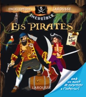 PIRATES, ELS INCREIBLE ENCICLOPEDIA LAROUSSE | 9788480168731 | GUIBERT, FRANÇOISE DE | Galatea Llibres | Llibreria online de Reus, Tarragona | Comprar llibres en català i castellà online