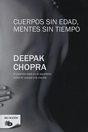 CUERPOS SIN EDAD MENTES SIN TIEMPO | 9788496778818 | CHOPRA, DEEPAK | Galatea Llibres | Librería online de Reus, Tarragona | Comprar libros en catalán y castellano online