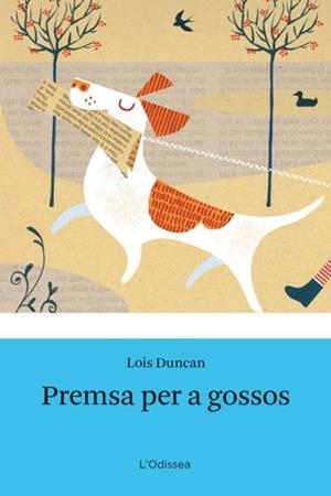 PREMSA PER A GOSSOS | 9788499320779 | DUNCAN, LOIS | Galatea Llibres | Librería online de Reus, Tarragona | Comprar libros en catalán y castellano online